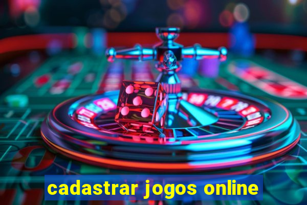 cadastrar jogos online