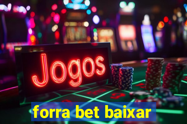 forra bet baixar