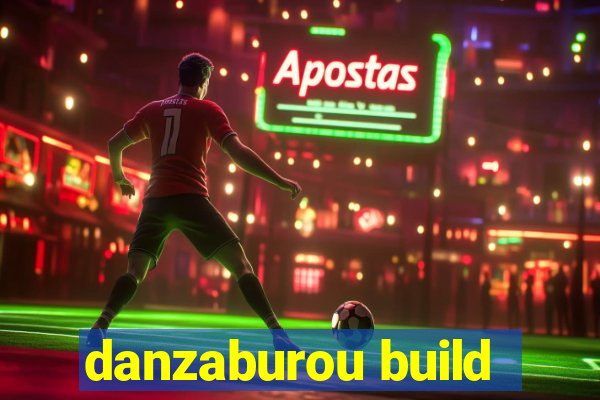 danzaburou build