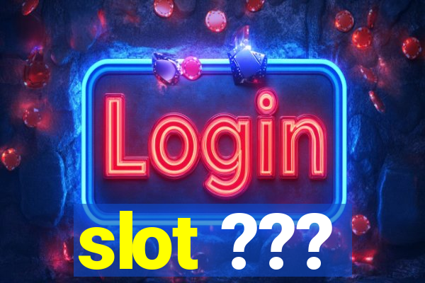 slot ???