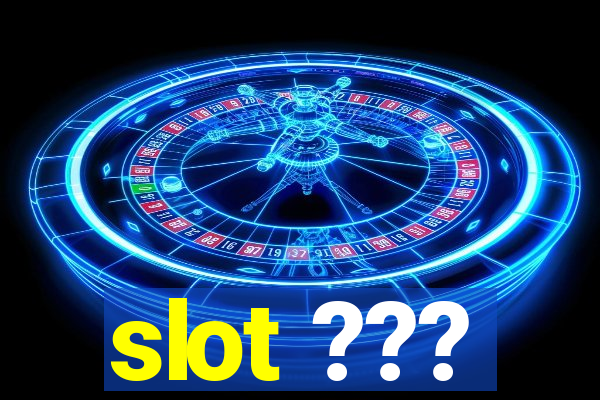 slot ???