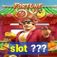 slot ???