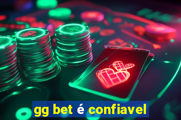 gg bet é confiavel