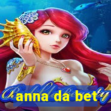 anna da bet