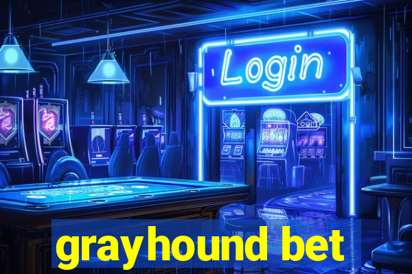 grayhound bet