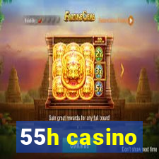 55h casino