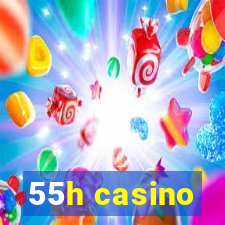 55h casino