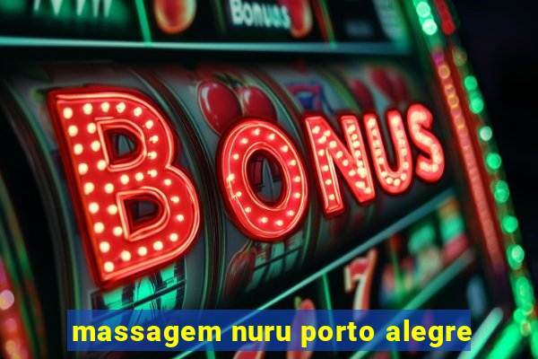 massagem nuru porto alegre