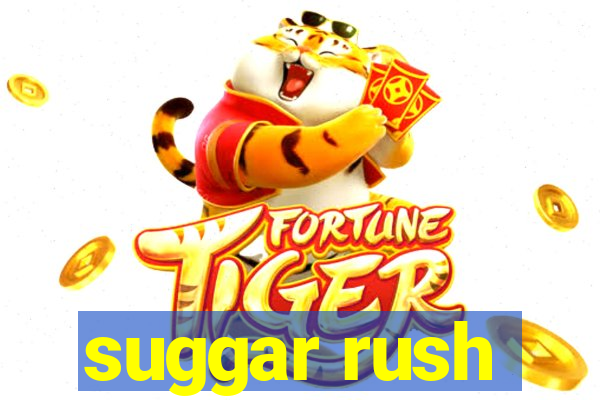 suggar rush