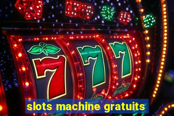 slots machine gratuits