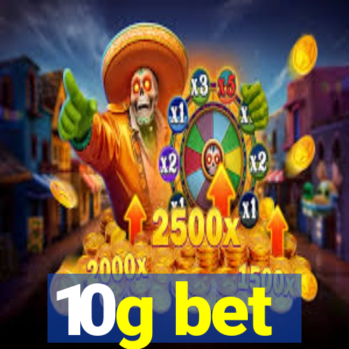 10g bet