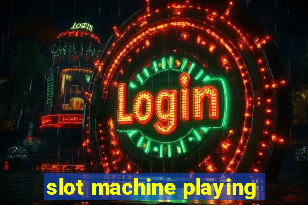 slot machine playing