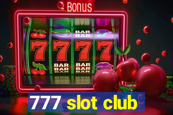 777 slot club