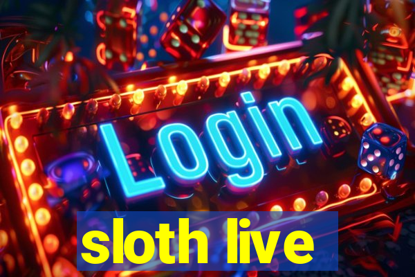 sloth live