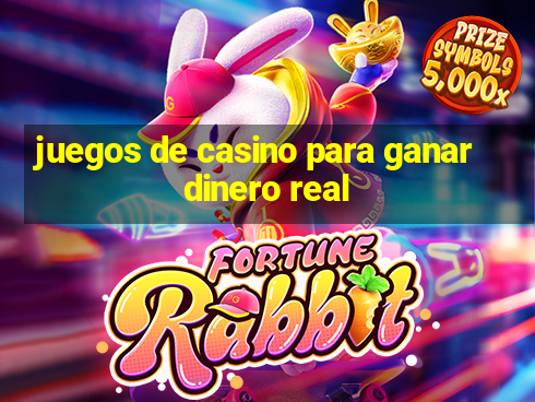 juegos de casino para ganar dinero real