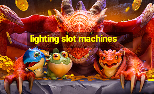 lighting slot machines