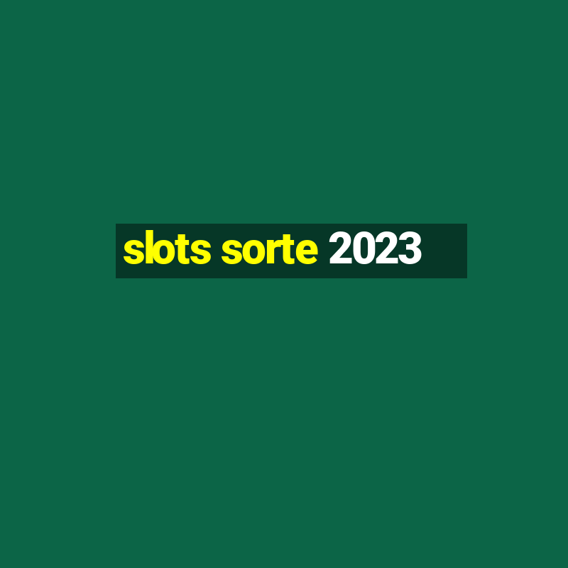 slots sorte 2023