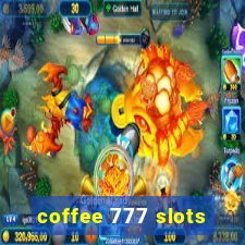 coffee 777 slots