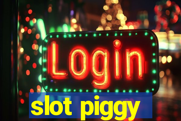 slot piggy