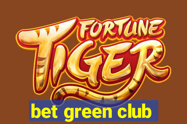 bet green club