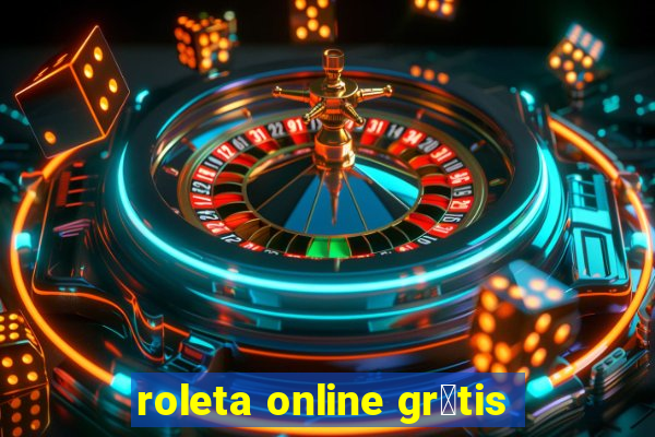 roleta online gr谩tis