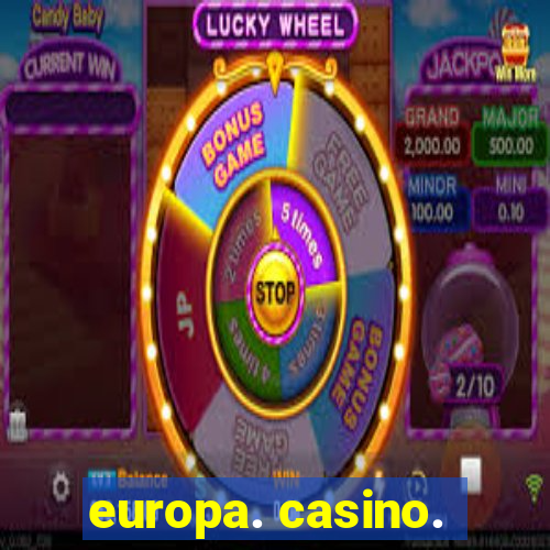 europa. casino.