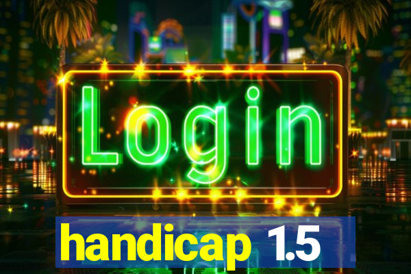 handicap 1.5