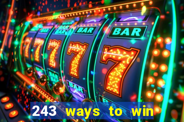 243 ways to win slots casinos