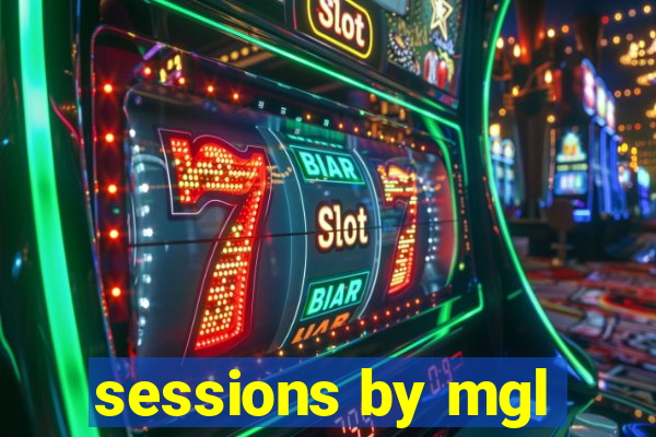 sessions by mgl