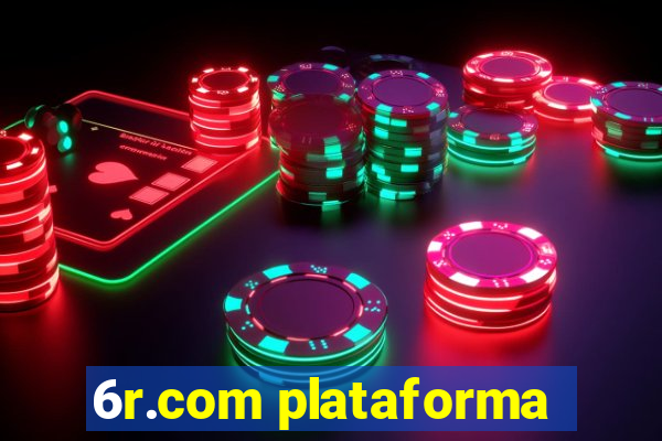 6r.com plataforma