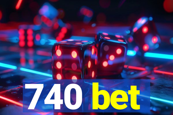 740 bet