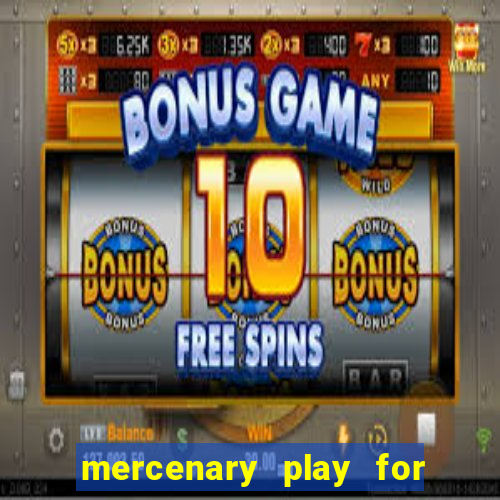 mercenary play for free bet365