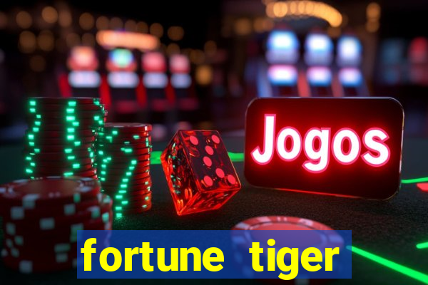 fortune tiger funciona mesmo