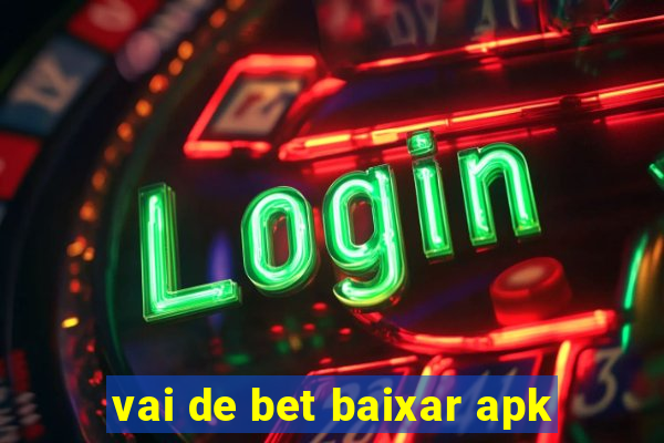 vai de bet baixar apk