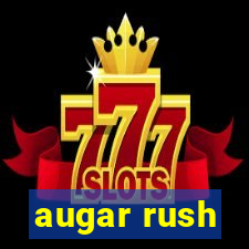 augar rush