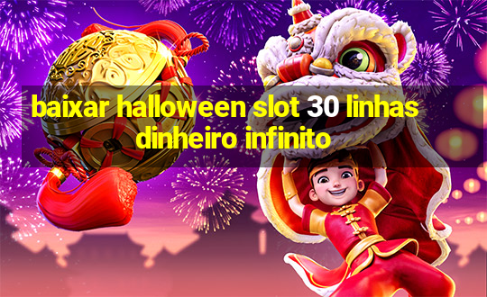 baixar halloween slot 30 linhas dinheiro infinito