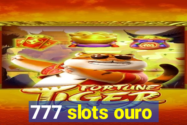 777 slots ouro