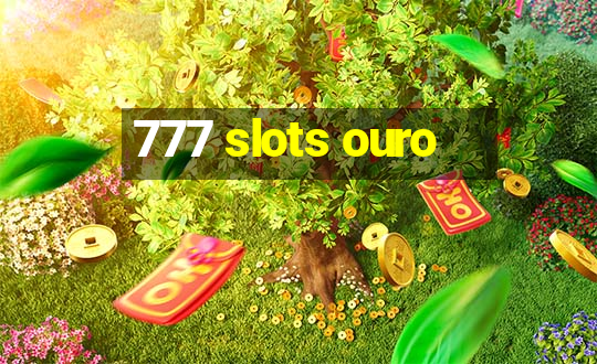 777 slots ouro