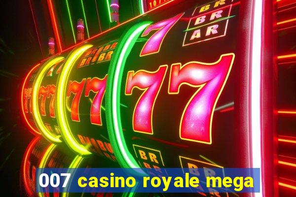 007 casino royale mega