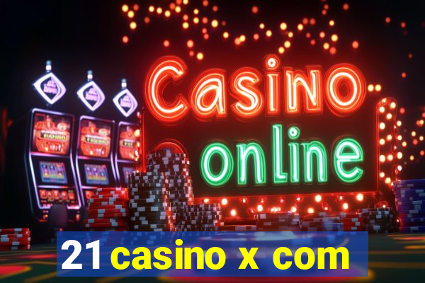 21 casino x com