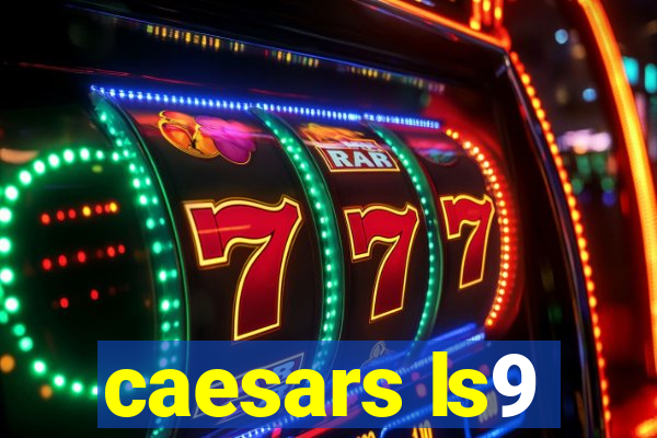 caesars ls9