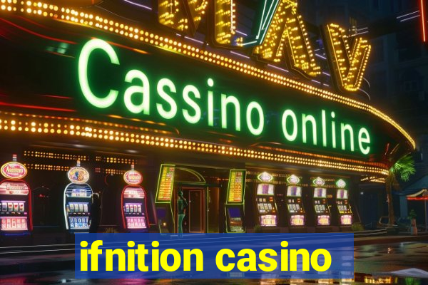 ifnition casino