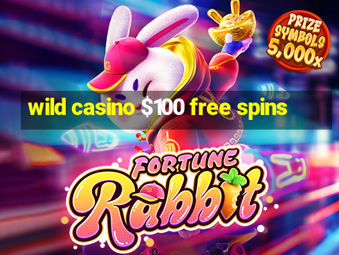 wild casino $100 free spins