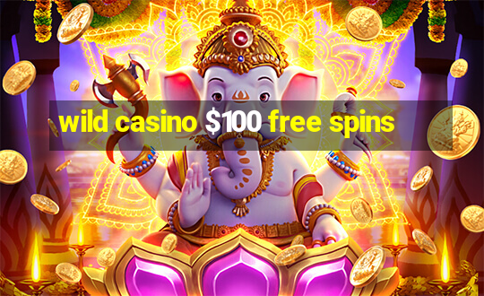 wild casino $100 free spins