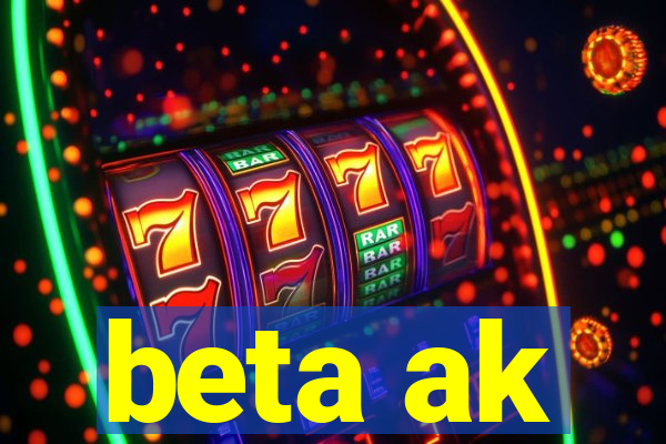 beta ak