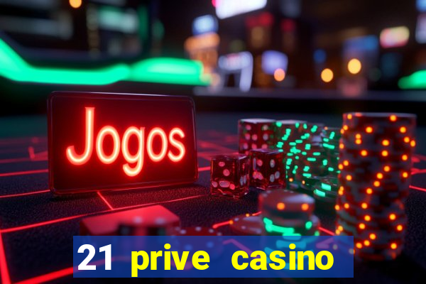 21 prive casino coupon codes