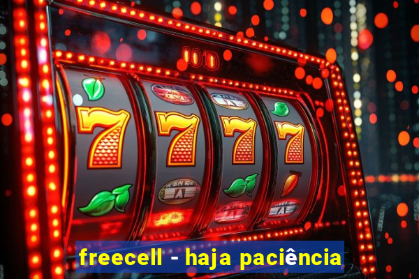 freecell - haja paciência