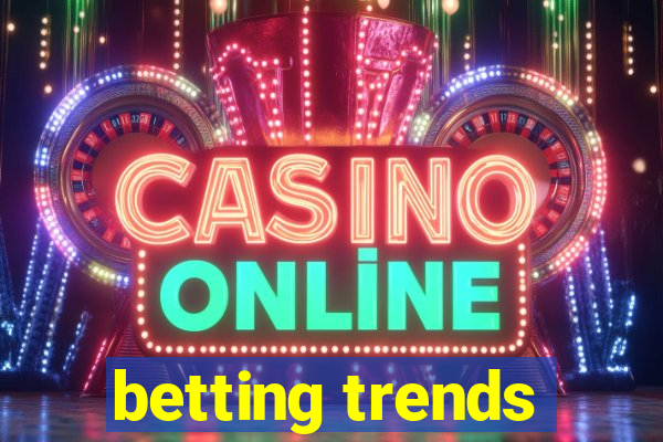 betting trends