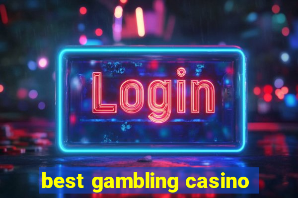 best gambling casino