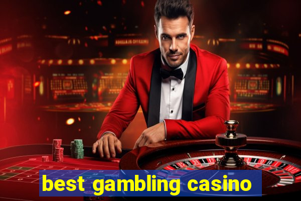 best gambling casino